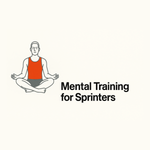 Line-style illustration of a person wearing a red tank top and dark shorts sitting cross-legged in a meditative pose beside bold text that reads Mental Training for Sprinters on a light background.