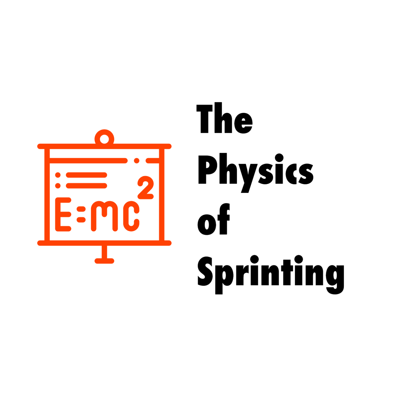 Orange outlined projection screen showing E=mc² and small equations, beside bold black stacked text reading The Physics of Sprinting on a white background
