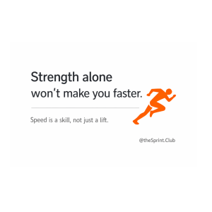 Graphic says "Strength alone won't make you faster." with smaller text "Speed is a skill, not just a lift." and an orange running figure.