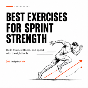 Bold title reading "Best Exercises for Sprint Strength" with a sketch of a sprinter launching forward and a tagline about building force, stiffness, and speed.